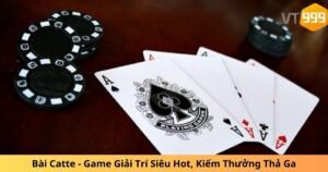 Bài Catte - Game Giải Trí Siêu Hot, Kiếm Thưởng Thả Ga