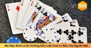 Bài Mậu Binh Là Gì? Hướng Dẫn Luật Chơi Cơ Bản Cho Người Mới