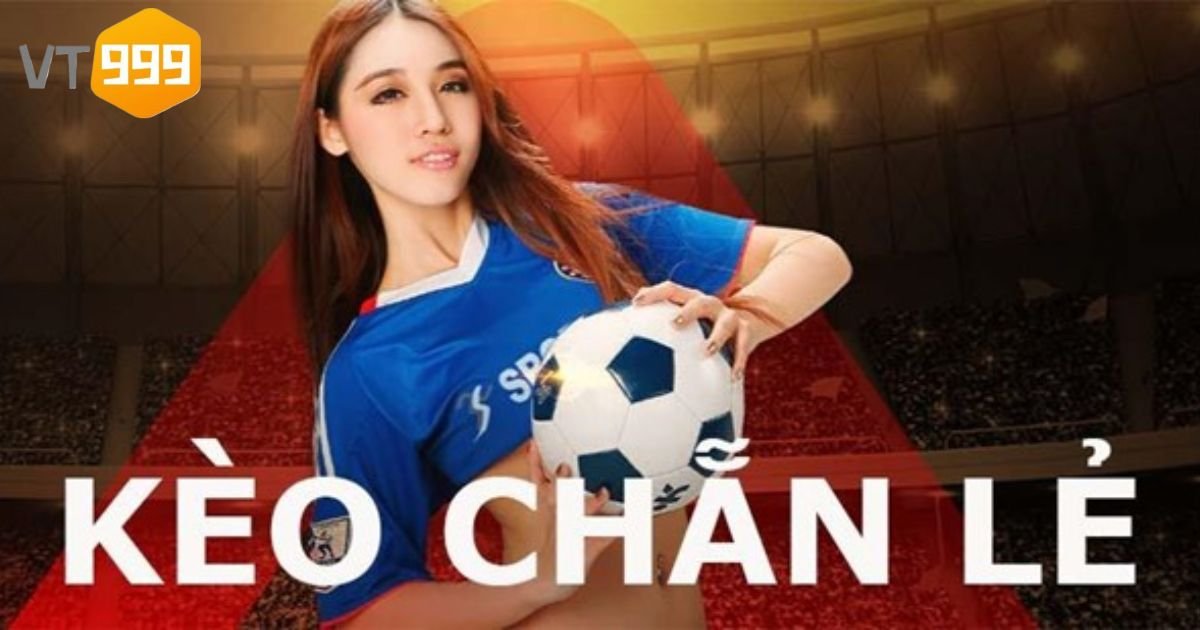 Bỏ túi cách chơi kèo chẵn lẻ ăn tiền 100% từ nhà cái