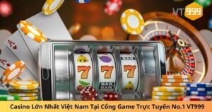 Casino Lớn Nhất Việt Nam Tại Cổng Game Trực Tuyến No.1 VT999 