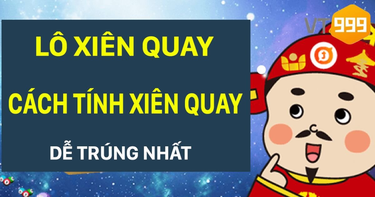 Hướng dẫn các tính tiền lô xiên quay là gì chuẩn xác