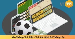 Kèo Thắng Cách Biệt: Cách Xác Định Để Thắng Lớn