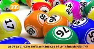 Lô Đề Là Gì? Làm Thế Nào Nâng Cao Tỷ Lệ Thắng Khi Giải Trí?